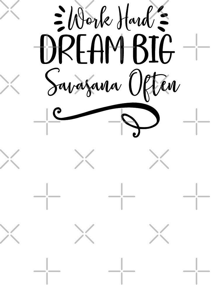 Yoga Quote Work Hard Dream Big Savasana Often Motivational Saying by SoccaTamam
