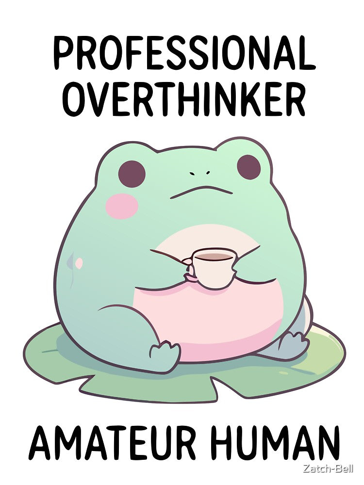 Professional Overthinker Amateur Human Cute Frog Art by Zatch-Bell