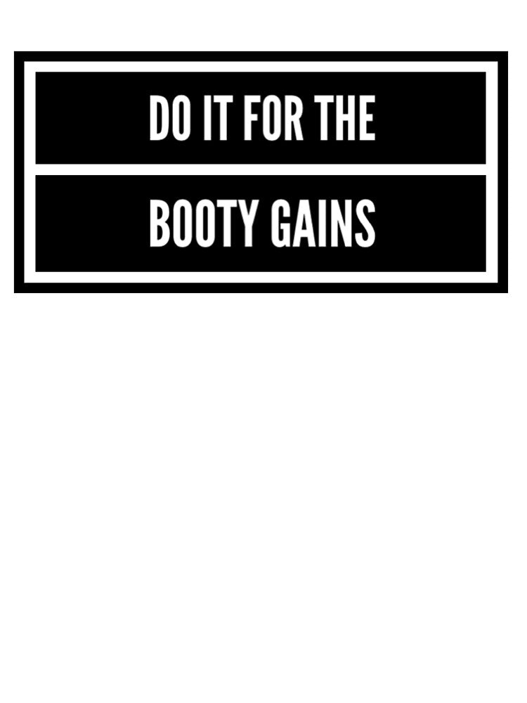 Do It For The Booty Gains by keriannhill