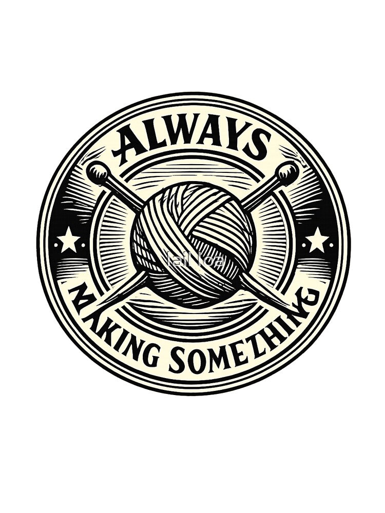 Always Making Something by Iail Ioa