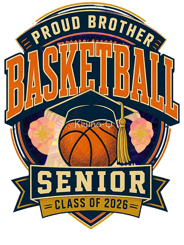 Proud Brother of a Basketball Senior Class of 2026 Graduate by Kiwno-Q
