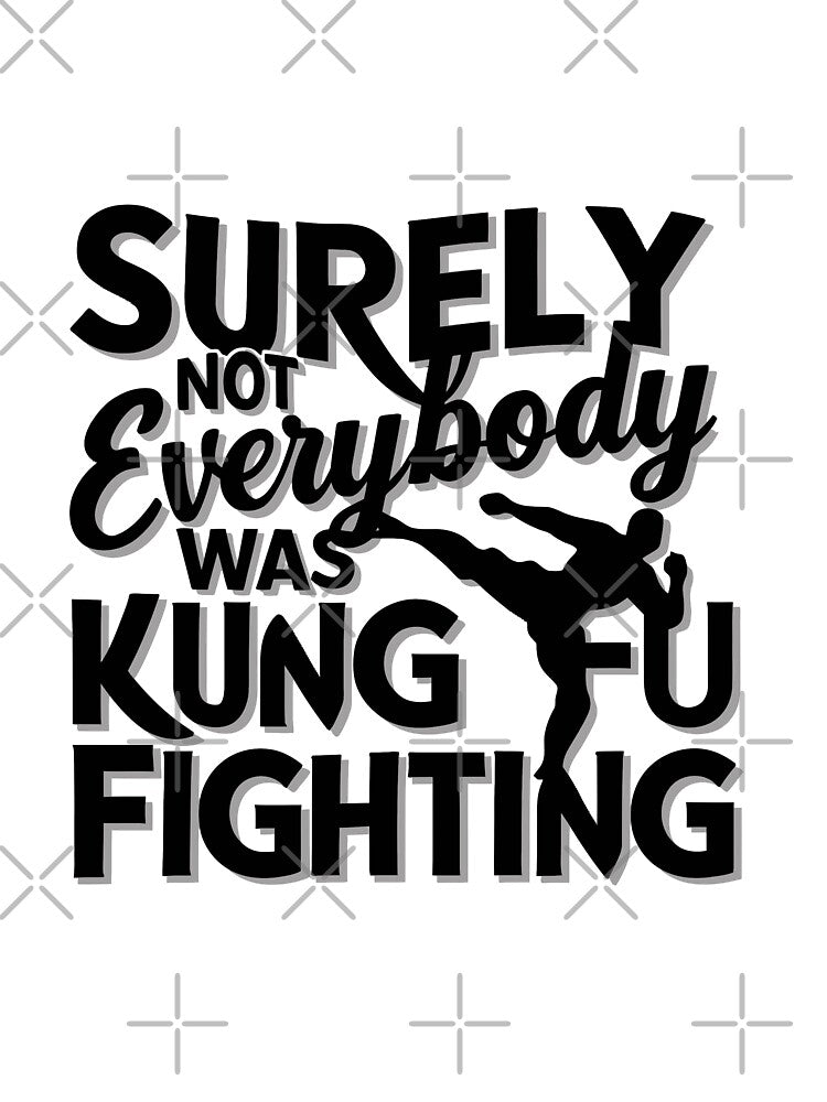 Surely Not Everybody Was Kung Fu Fighting by IcePools
