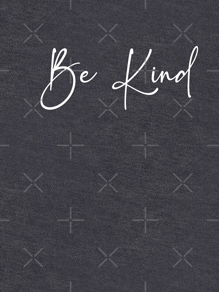 Be Kind by StudioRedKoala