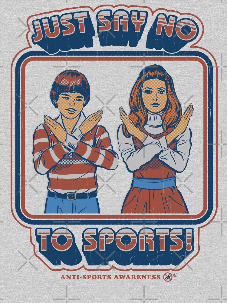 Say No to Sports by Steven Rhodes