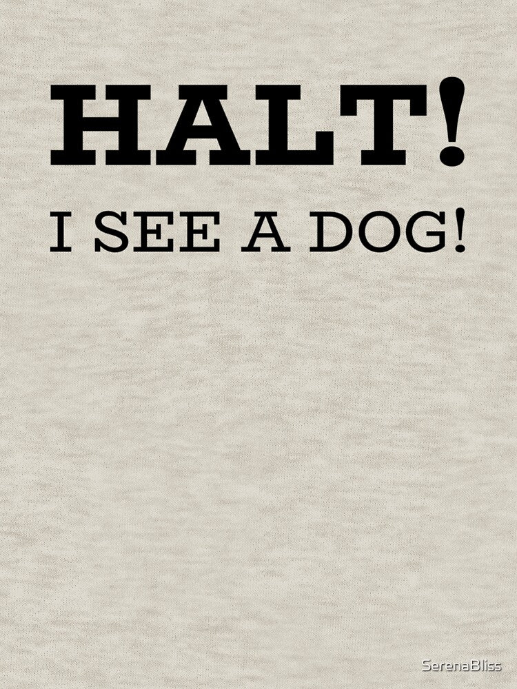 Halt! I See a Dog by SerenaBliss