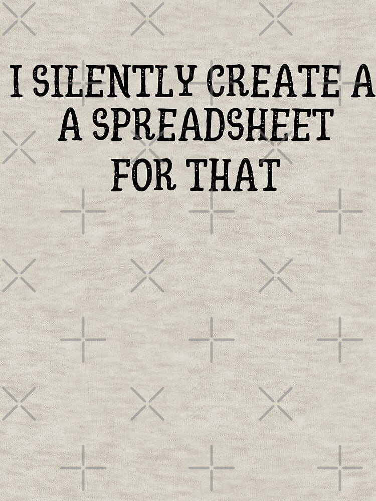 I'm Silently Creating a Spreadsheet for That Actuary - Funny Accountant by ZACK ART