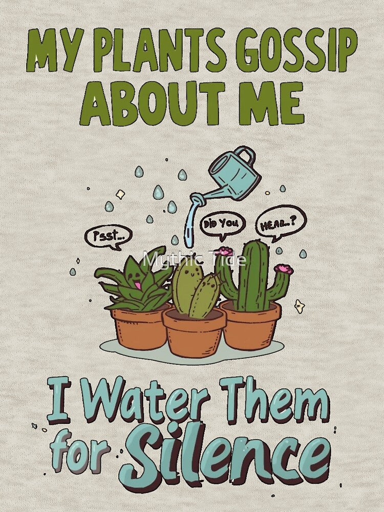 Funny Plant Lover Shirt — “My Plants Gossip About Me” — Sarcastic Plant Mom Tee by Mythic Tide