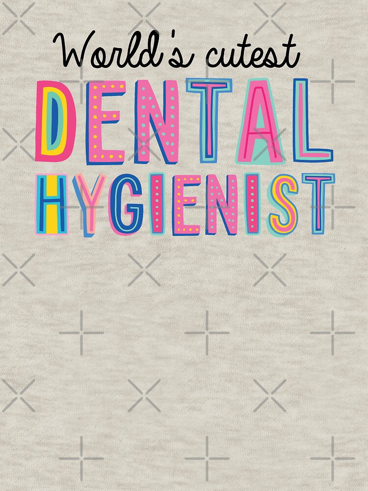 Dental Hygienist Gifts | World's cutest Dental Hygienist by betternotes