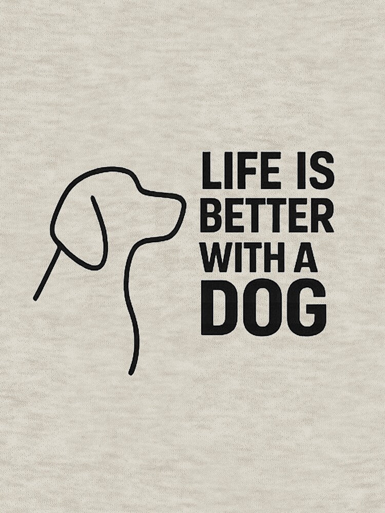 Life Is Better With a Dog – Minimalist Dog Lover Quote Design by StyleLap