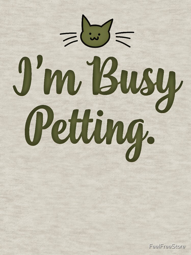I’m Busy Petting – Funny Cat Developer for Programmers & Cat Lovers by FeelFreeStore