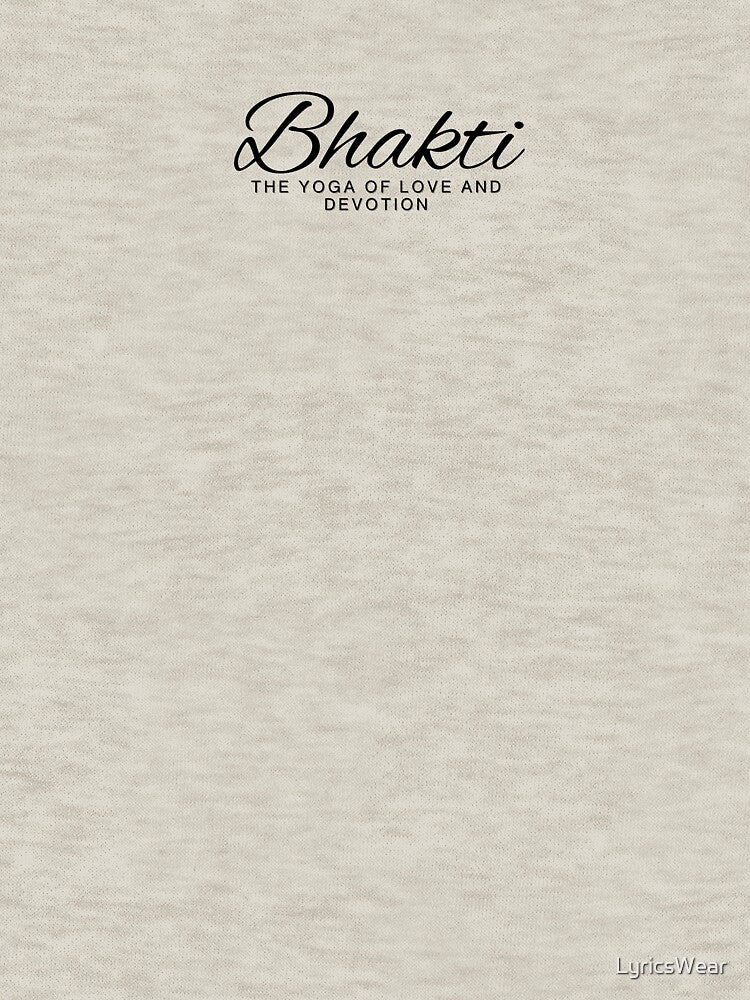 Bhakti: The yoga of love and devotion by LyricsWear
