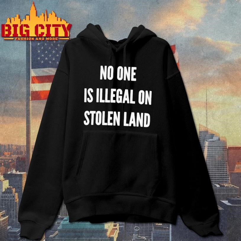 s No One Is Illegal On Stolen Land Fuck Ice Shirt