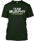 Team Murphy T-Shirt Made in the USA Size S to 5XL