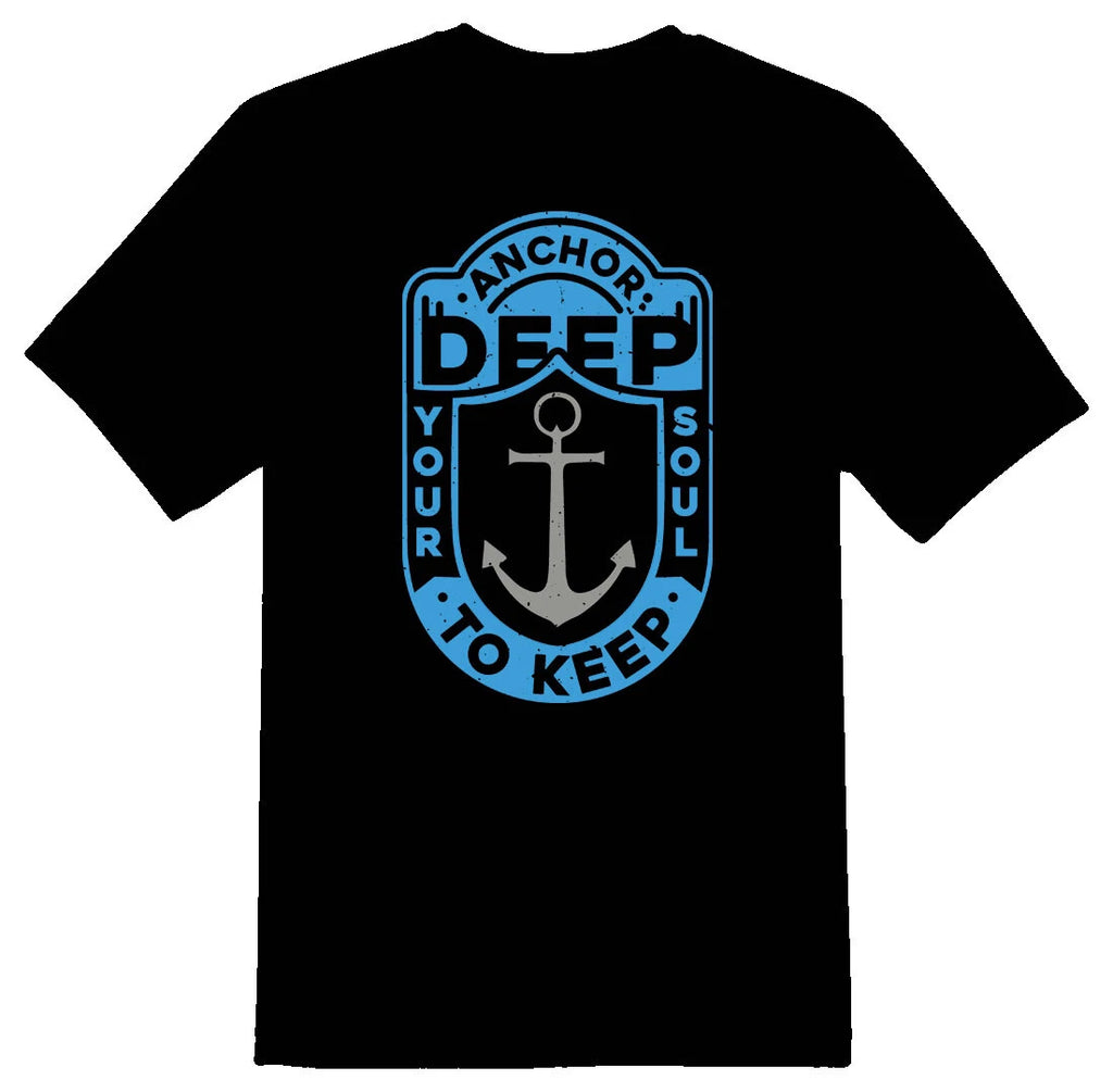 Anchor Deep your soul to keep black or white tee shirt
