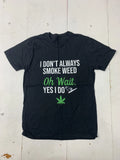 Custom Graphic “Don’t Always Smoke” Short Sleeve Shirt Black Adult Size Medium