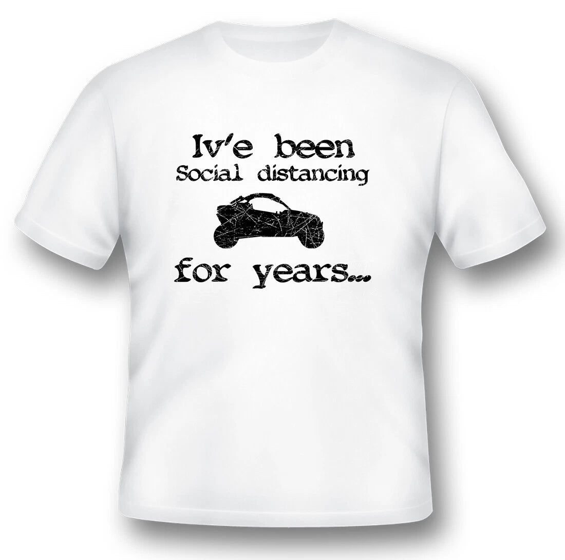 Ive been social distancing for years utv black or white tee shirt
