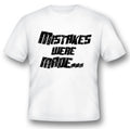 Mistakes were made funny humor black or white Tee