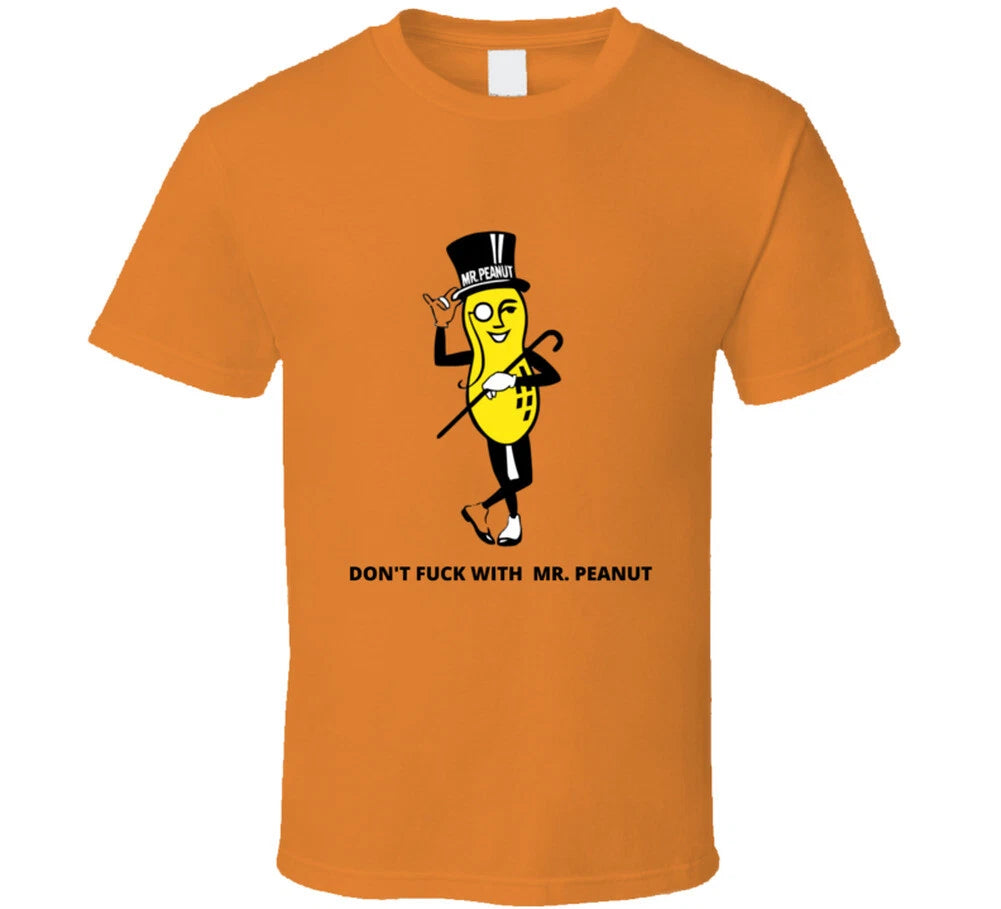 Don't Fu.. With Mr. Peanut T-shirt And Apparel T Shirt