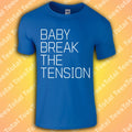 Baby Break The Tension T-Shirt Custom Blue