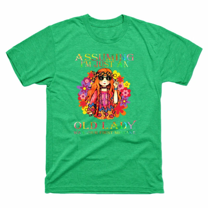 I'm Vintage Hippe Tee Was T-Shirt Mistake Old An First Assuming Lady Just Your