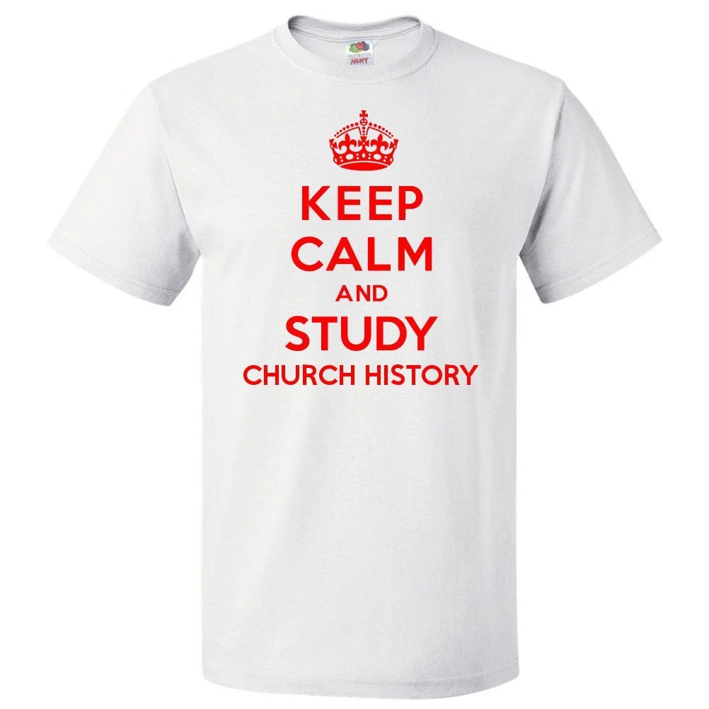 Keep Calm and Study Church History T shirt Funny Tee