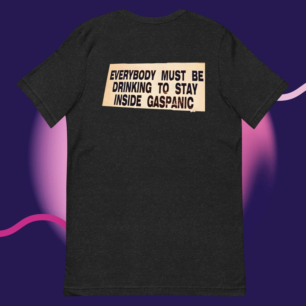 Gas Panic Roppongi Tokyo "Everyone must drink" T-shirt