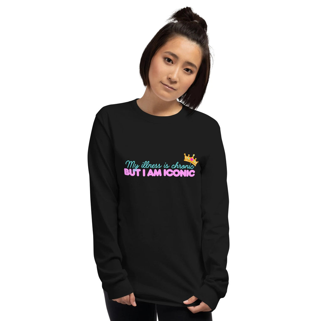 Funny My Illness Is Chronic But I Am Iconic Long Sleeve Tee