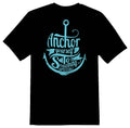Anchor Yourself To Something Special Shirt  Black or White Tee
