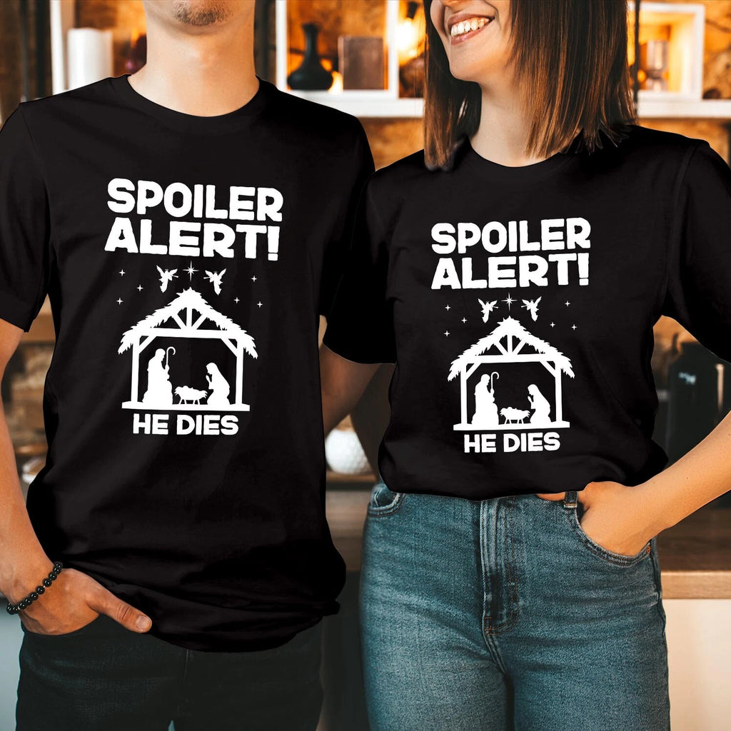 Spoiler Alert He Dies T-Shirt Funny Jesus Nativity Christian Xmas Gift T-5117