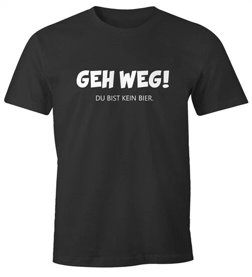 Mens T-Shirt Go Away You're Not Beer Funny Saying Shirt For Party Drinking