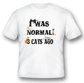 I was normal 3 cats ago  black or white tee cats kitten funny humor