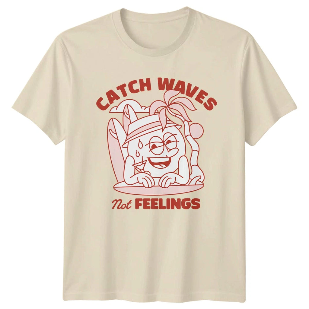 Catch Waves Not Feelings T-Shirt Funny Retro Surfing Summer Holiday Gift