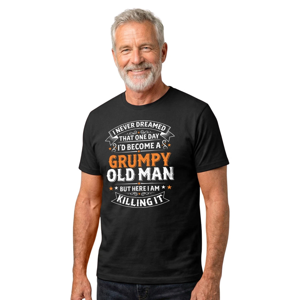 Grumpy Old Man T-shirt Funny Slogan Birthday|Gift for Dad Grandad Retirement