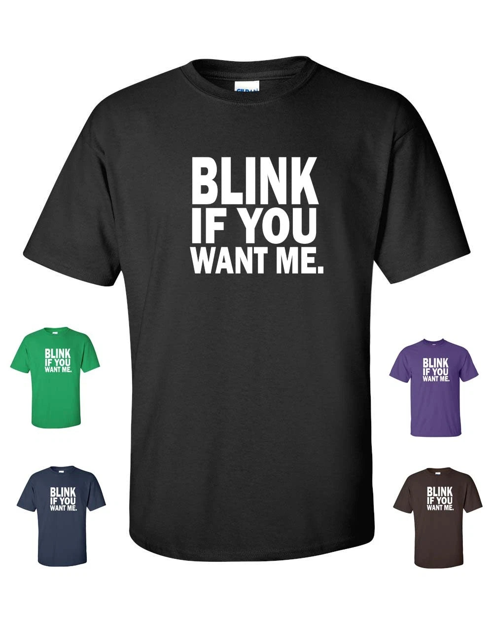 BLINK IF YOU WANT ME Funny Cool College Party Pick Up Line Men's Tee Shirt 197