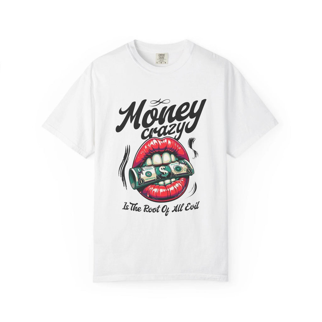 Money Crazy Graphic Custom Design Unisex Garment-Dyed T-shirt