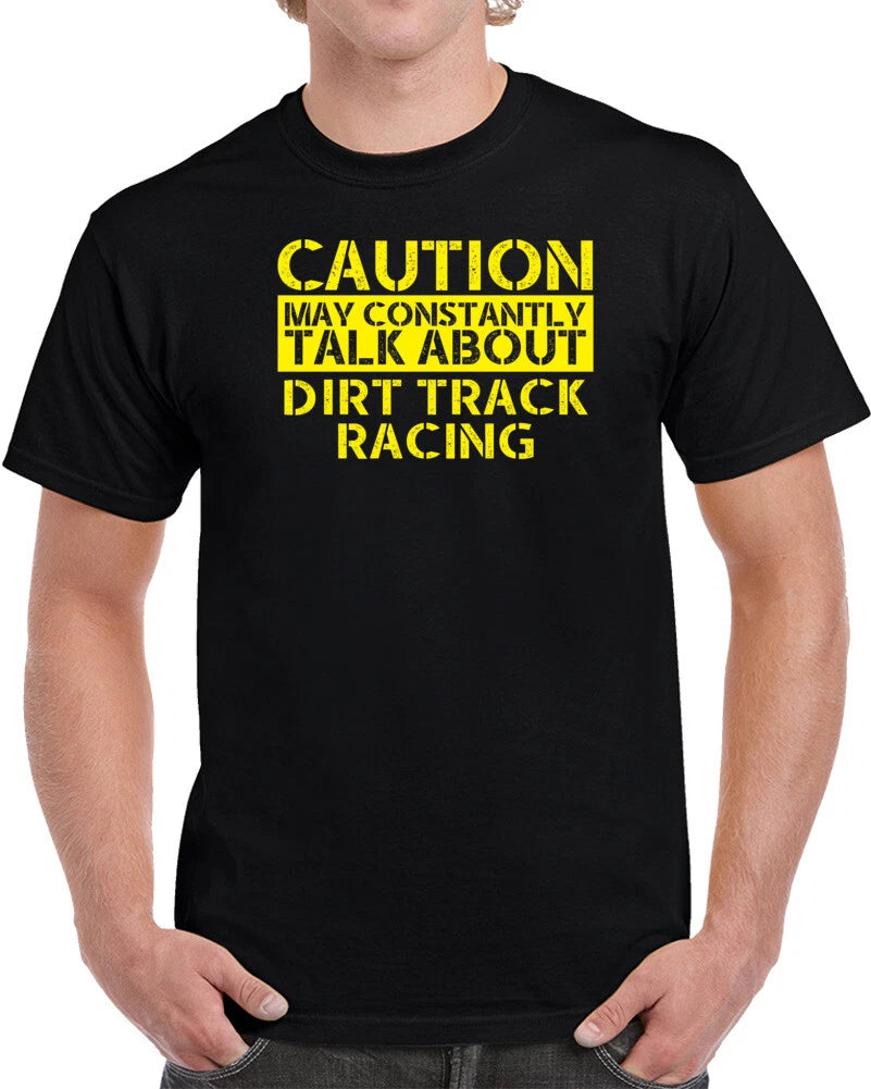 Dirt Track Racing Warning May Talk About Sport Hobby Unisex T-shirt