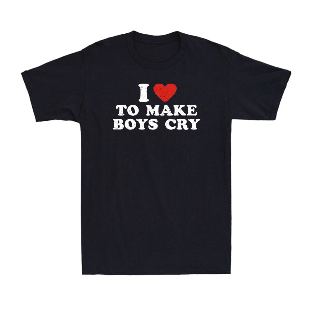 I Love To Make Boys Cry Red Heart Funny Saying Novelty Gift Cotton T-Shirt Tee