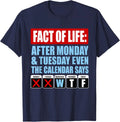 Fact of Life Calendar Says WTF Humor Unisex T-Shirt