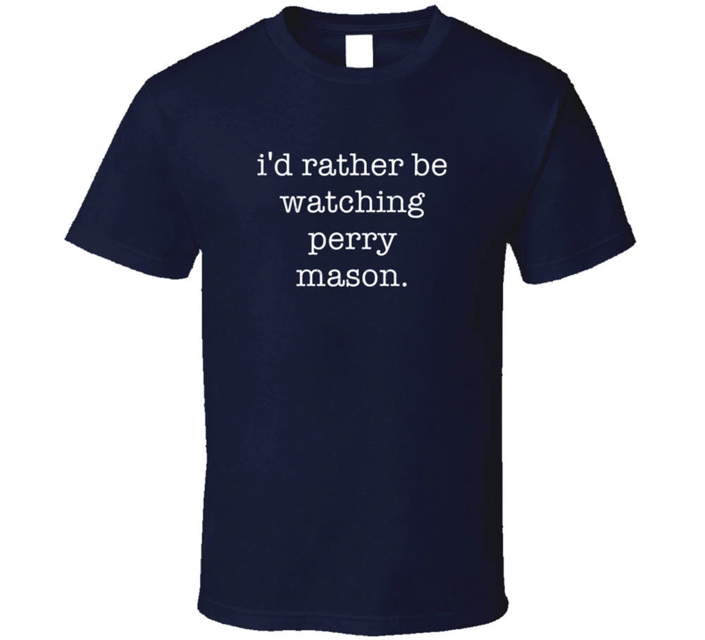 Rather Be Watching Perry Mason TV Show T Shirt
