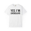 Unique t-Shirt yes im different, Personalized Tee, Graphic Tee, Custom Shirt,