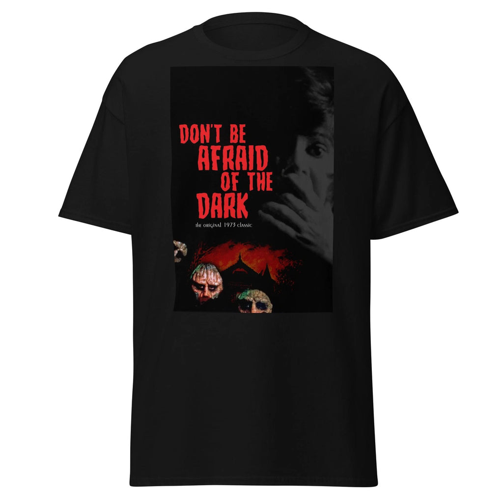 Don't be afraid of the dark Unisex classic tee