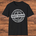 Trophy Husband T-Shirt, Funny Husband Gift, Anniversary Gift, Men's Humor Shirt