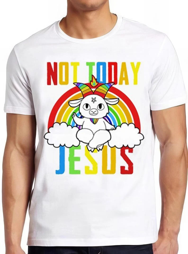 Not Today Jesus Rainbow Goat Satan Hilarious Witty Humor Funny  UNISEX  t-shirt