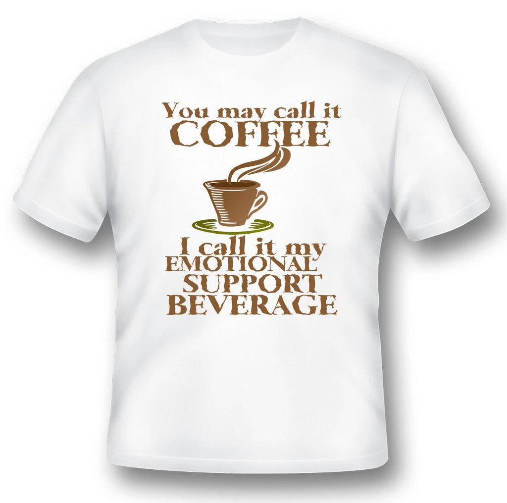 You may call it coffee I call it my black or white tee funny humor