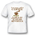 You may call it coffee I call it my black or white tee funny humor