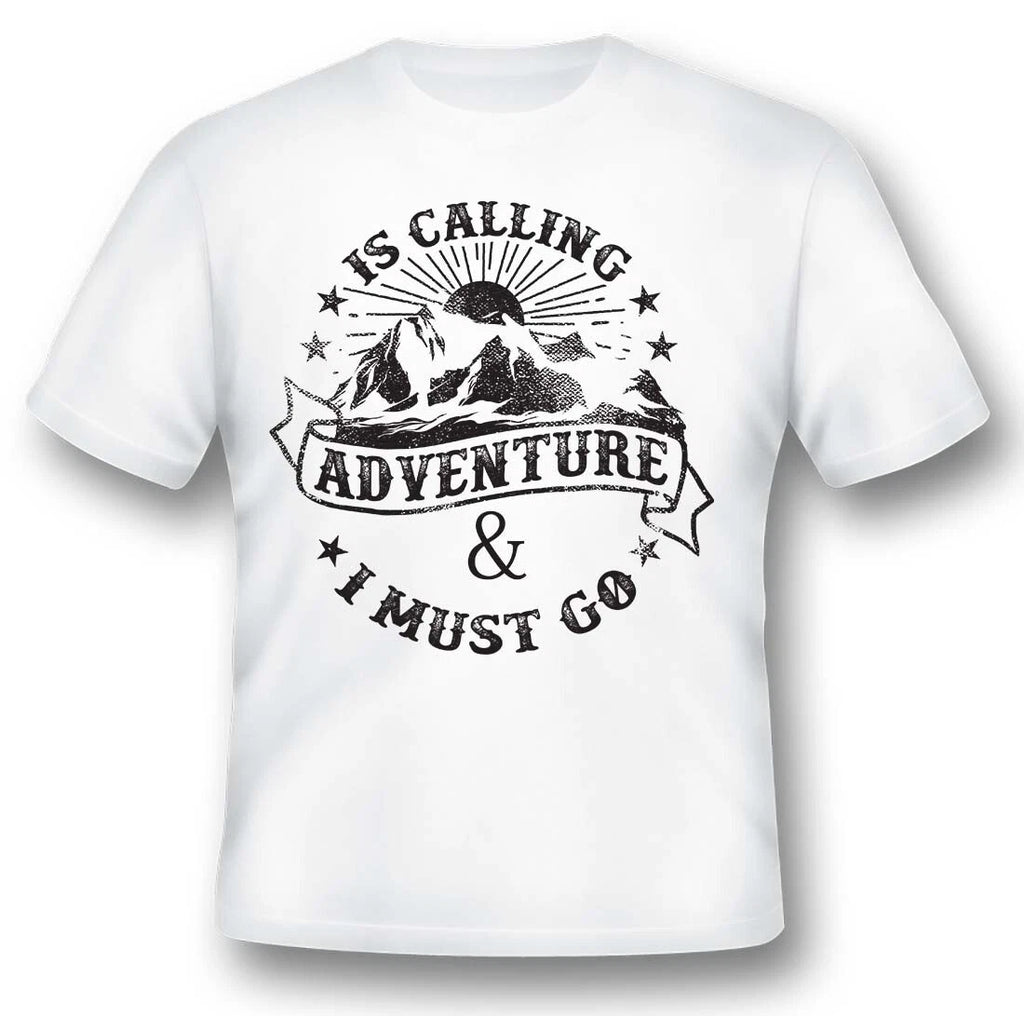 Adventure is calling and I must go black or white tee