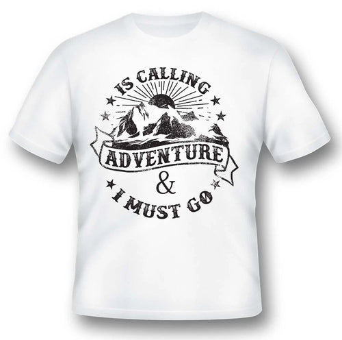 Adventure is calling and I must go black or white tee