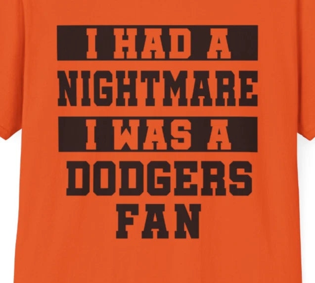 Nightmare I Was A Dodgers Fan T-Shirt Funny SF Giants Baseball Fan Tee Beat LA!