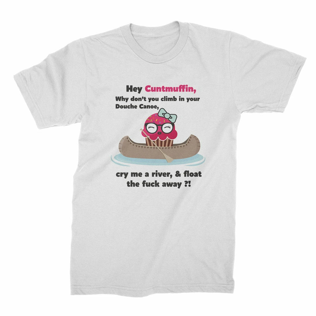 Hey Cuntmuffin Shirt Douche T-Shirt