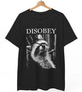 Disobey Raccoon T-Shirt | Funny Anti-Authoritarian Meme Tee | Trash Panda Gift